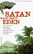 Satan kam nach Eden. Die mysteri�se Mordaff�re um deutsche Aussiedler auf Floreana