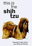 This Is the Shih Tzu (This Is the Dog)