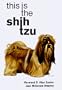 This Is the Shih Tzu (This is the Dog)