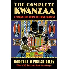 The Complete Kwanzaa: Celebrating Our Cultural Harvest
