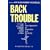 Back Trouble: A New Approach to Prevention and Recovery (Alexaner Technique)