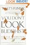 That's Funny, You Don't Look Buddhist: On Being a Faithful Jew and a Passionate Buddhist