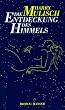 Die Entdeckung des Himmels: Roman