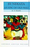 Sundiata: An Epic of Old Mali , Longman African Writers Series (Longman African Classics)