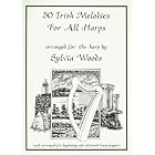 Buy 50 Irish Melodies for all Harps by Sylvia Woods and Heidi Spiegel