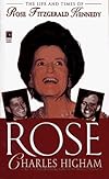Rose: The life and times of Rose Fitzgerald Kennedy