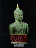 The Sacred Sculpture of Thailand: The Alexander B. Griswold Collection, the Walters Art Gallery The Sacred Sculpture of Thailand: The Alexander B. Griswold Collection, the Walters Art Gallery