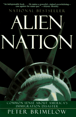 Alien Nation: Common Sense About America's Immigration Disaster Alien Nation: Common Sense About America's Immigration Disaster