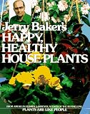 Jerry Baker's Happy, Healthy House Plants