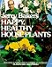 Jerry Baker's Happy Healthy Houseplants (Plume)