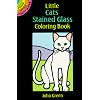Little Cats Stained Glass Coloring Book (Dover Stained Glass Coloring Book)