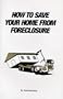 How to Save Your Home From Foreclosure