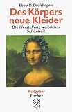 Des K&ouml;rpers neue Kleider - Die Herstellung weiblicher Sch&ouml;nheit. - Ebba D. Drolshagen