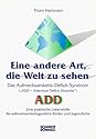 Eine andere Art, die Welt zu sehen: Das Aufmerksamkeits-Defizit-Syndrom