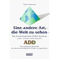 Eine andere Art, die Welt zu sehen: Das Aufmerksamkeits-Defizit-Syndrom