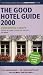 The Good Hotel Guide 2000: Continental Europe