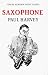 Saxophone (Yehudi Menuhin Music Guides)