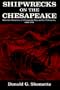 Shipwrecks on the Chesapeake: Maritime Disasters on Chesapeake Bay and Its Tributaries, 1608-1978