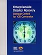 Enterprisewide Disaster Recovery: Damage Control for Y2K Conversion