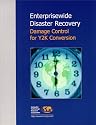 Enterprisewide Disaster Recovery: Damage Control for Y2K Conversion