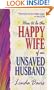 How to Be the Happy Wife of an Unsaved Husband