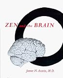 Zen and the Brain: Toward an Understanding of Meditation and Consciousness