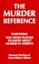 The Murder Reference: Everything You Never Wanted to Know About Murder in America