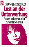 Produkt-Bild: Lust an der Unterwerfung. Frauen bekennen sich zum Masochismus.