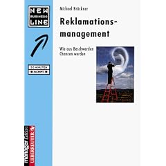 Reklamationsmanagement. Wie aus Beschwerden Chancen werden