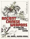 Ancient Chinese Weapons, Second Edition: The Martial Arts Guide