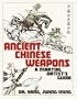 Ancient Chinese Weapons: A Martial Arts Guide