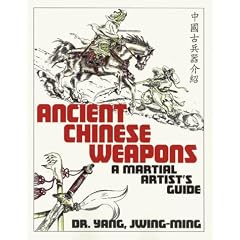 Ancient Chinese Weapons: A Martial Artist's Guide