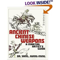 Ancient Chinese Weapons, Second Edition: The Martial Arts Guide