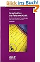Imagination als heilsame Kraft. Zur Behandlung von Traumafolgen mit ressourcenorientierten Verfahren (Leben Lernen 141)