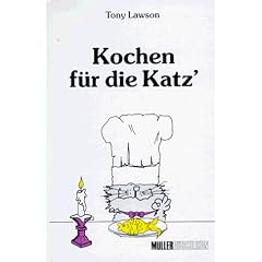 Kochen f�r die Katz'