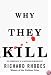 Why They Kill: The Discoveries of a Maverick Criminologist