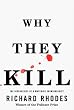 Why They Kill: The Discoveries of a Maverick Criminologist