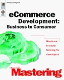 Microsoft Mastering - Ecommerce Development: Business to Consumer (Dv-Dlt Mastering)