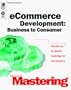 eCommerce Development: Business to Consumer (Microsoft Mastering)