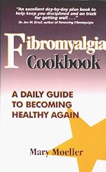 Fibromyalgia Cookbook: A Daily Guide To Becoming Healthy Again