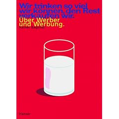 Wir trinken so viel wir k�nnen, den Rest verkaufen wir: �ber Werber und Werbung