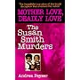 Mother Love, Deadly Love: The Susan Smith Murders