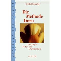 Die Methode Dorn. Eine sanfte Wirbel- und Gelenktherapie