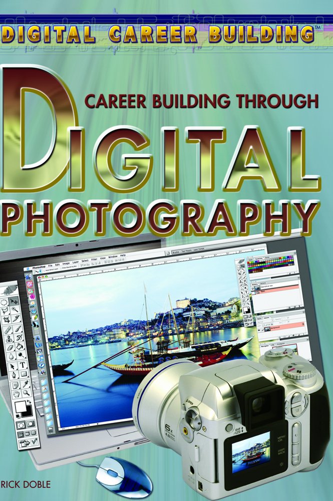 Career Building Through Digital Photography (Digital Career ...