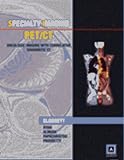 Specialty Imaging&Atilde;�&Acirc;&cent;&Atilde;&cent;&Atilde;�&Acirc;&cent;: Pet/ct Oncologic Imaging With Correlative Diagnostic Ctpublished By Amirsys