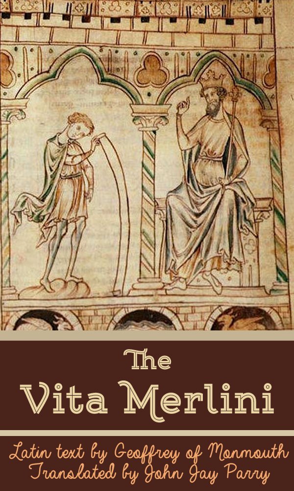 Amazon.com: The Vita Merlini eBook: Geoffrey of Monmouth, John Jay ... Amazon.com: The Vita Merlini eBook: Geoffrey of Monmouth, John Jay ...