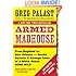 Armed Madhouse: From Baghdad to New Orleans-Sordid Secrets and Strange Tales of a White House Gone Wild