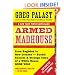 Armed Madhouse: From Baghdad to New Orleans--Sordid Secrets and Strange Tales of a White House Gone Wild