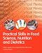 Practical Skills in Food Science, Nutrition and Dietetics