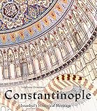 Constantinople : Istanbul's historical heritage